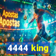 4444 king